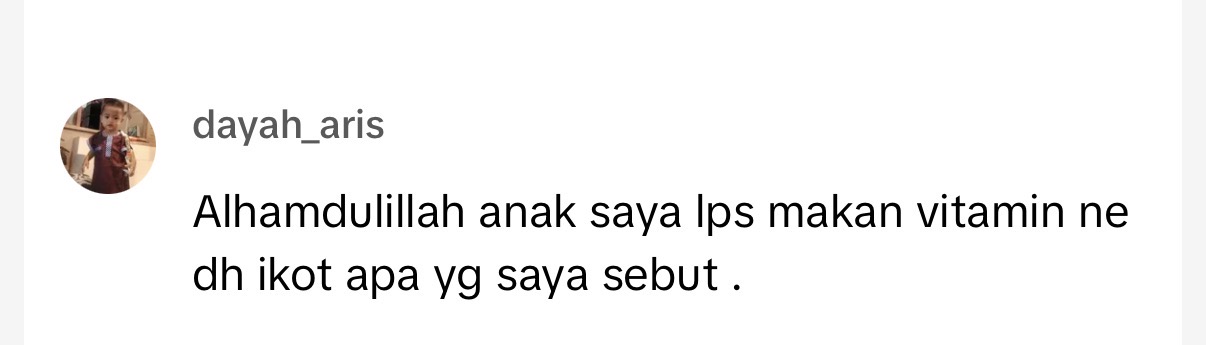 Alhamdulillah anak saya lps makan vitamin ne dh ikot apa yg saya sebut .